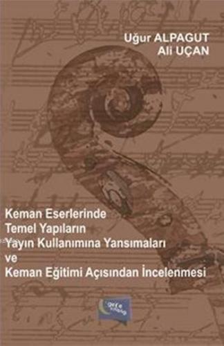 Keman Eserlerinde Temel Yapıların Yayın Kullanımına Yansımaları