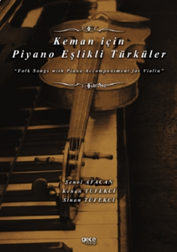 Keman için Piyano Eşlikli Türküler;“Folk Songs with Piano Accompaniment for Violin”