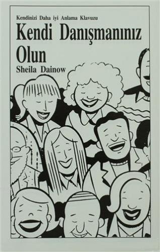Kendi Danışmanınız Olun; Kendinizi Daha İyi Anlamanın Kılavuzu