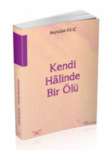 Kendi Halinde Bir Ölü