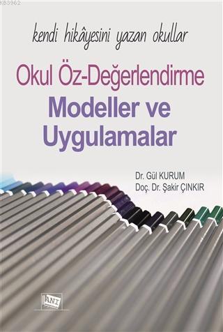 Kendi Hikayesini Yazan Okullar Okul Öz-Değerlendirme; Modeller ve Uygulamalar