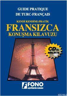 Kendi Kendine Pratik Fransızca Konusma Kılavuzu (cdli)