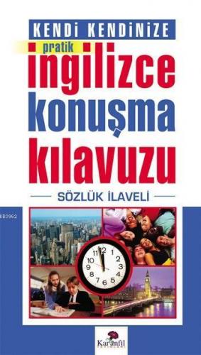 Kendi Kendinize Pratik İngilizce Konuşma Kılavuzu; Sözlük İlaveli