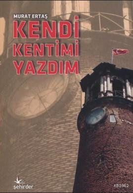 Kendi Kentimi Yazdım