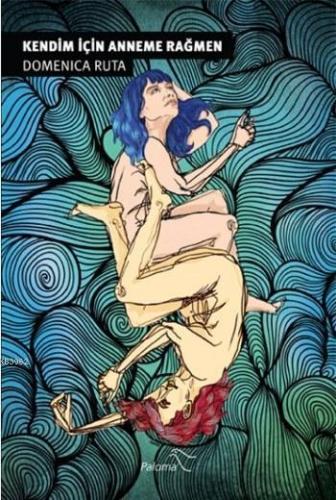 Kendim İçin Anneme Rağmen