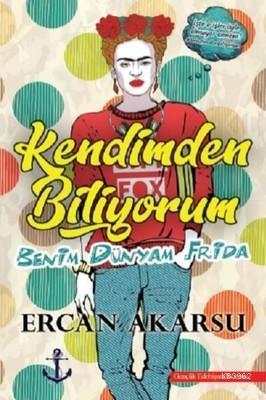 Kendimden Biliyorum Benim Dünyam Frida