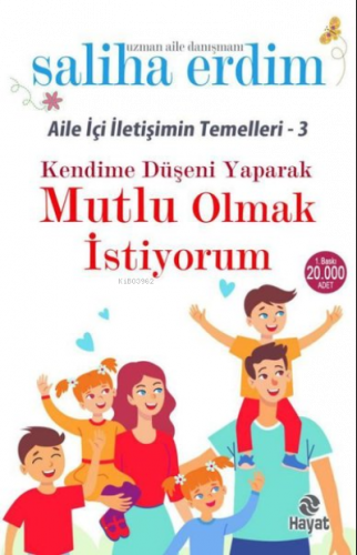 Kendime Düşeni Yaparak Mutlu Olmak İstiyorum - Aile İçi İletişimin Temelleri 3