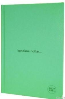 Kendime Notlar Arda Erel Defter (Yeşil Ciltli)