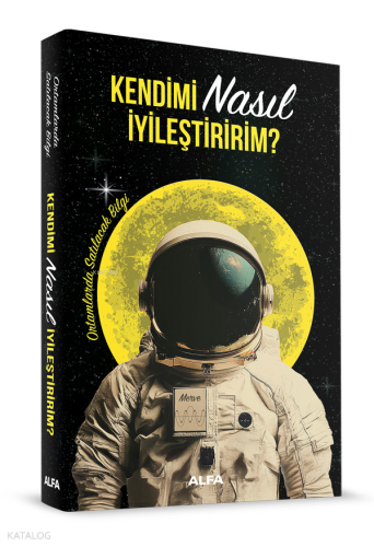 Kendimi Nasıl İyileştiririm?