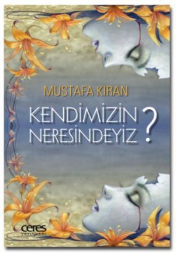 Kendimizin Neresindeyiz?