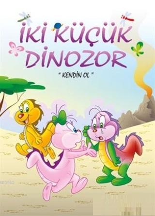 Kendin Ol - İki Küçük Dinozor