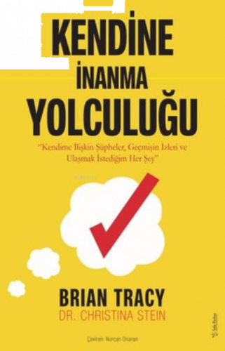 Kendine İnanma Yolculuğu;Kendime İlişkin Şüpheler Geçmişin İzleri ve Ulaşma İstediğim Her Şey