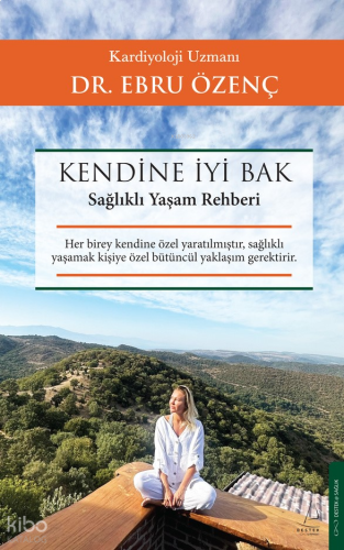 Kendine İyi Bak;Sağlıklı Yaşam Rehberi