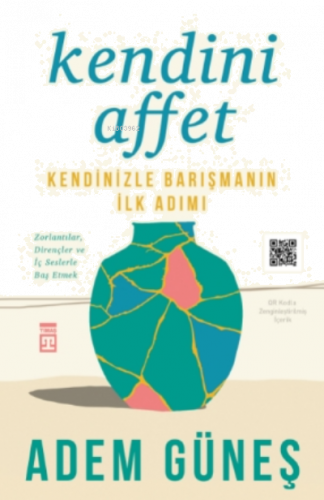 Kendini Affet;Kendinizle Barışmanın İlk Adımı