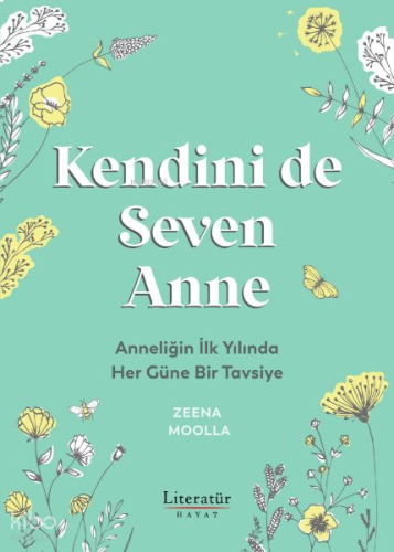 Kendini de Seven Anne;Anneliğin İlk Yılında Her Güne Bir Tavsiye