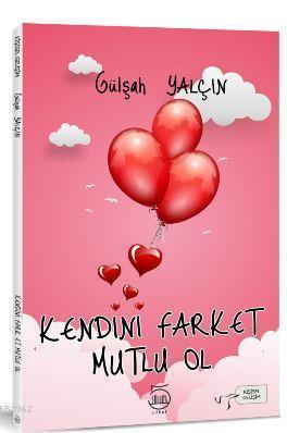 Kendini Farket Mutlu Ol