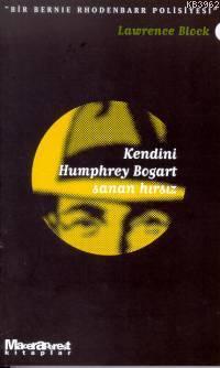 Kendini Humphrey Bogart Sanan Hırsız