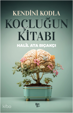 Kendini Kodla Koçluğun Kitabı