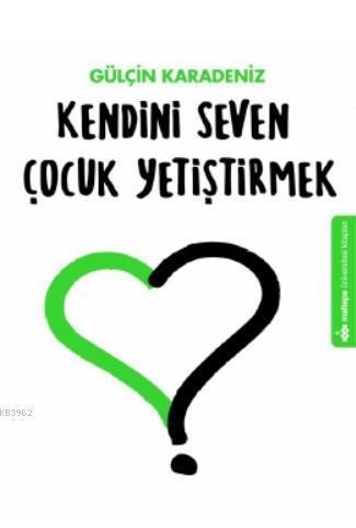 Kendini Seven Çocuk Yetiştirmek