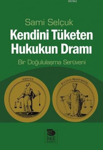 Kendini Tüketen Hukukun Dramı - Bir Doğululaşma Serüveni