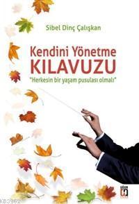 Kendini Yönetme Kılavuzu; Herkesin Bir Yaşam Pusulası Olmalı