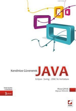Kendinize Güvenerek Java; Eclipse  Swing  JDBC ile Veritabanı