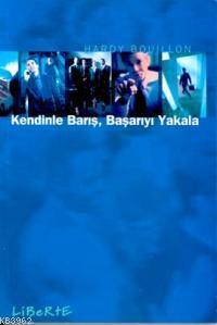 Kendinle Barış Başarıyı Yakala