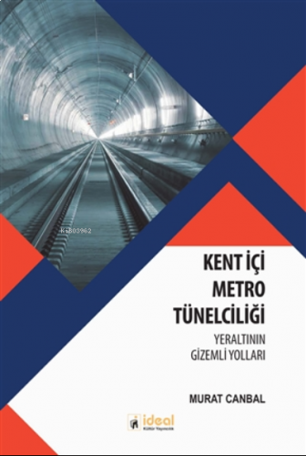 Kent İçi Metro Tünelciliği ;Yeraltının Gizemli Yolları