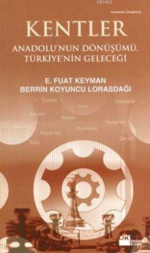 Kentler; Anadolu'nun Dönüşümü, Türkiye'nin Geleceği