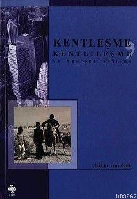 Kentleşme Kentlileşme ve Kentsel Değişme