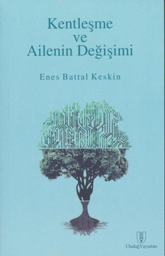Kentleşme ve Ailenin Değişimi