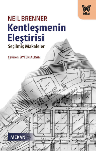 Kentleşmenin Eleştirisi;Seçilmiş Makaleler