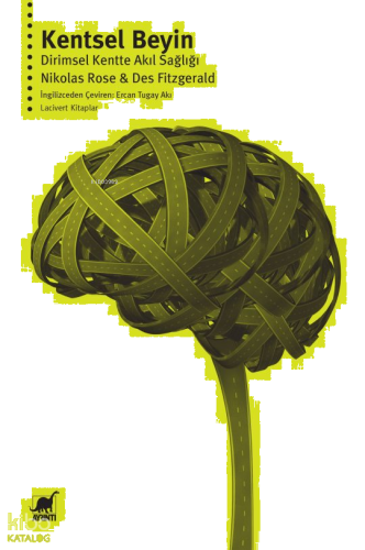 Kentsel Beyin;Dirimsel Kentte Akıl Sağlığı