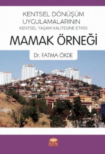 Kentsel Dönüşüm Uygulamalarının Kentsel Yaşam Kalitesine Etkisi; Mamak Örneği