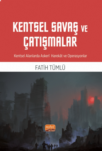 Kentsel Savaş ve Çatışmalar - Kentsel Alanlarda Askeri Harekât ve Operasyonlar