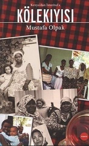 Kenya'dan İstanbul'a| Kölekıyısı