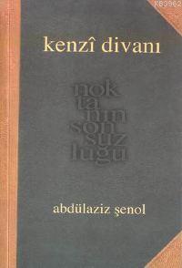 Kenzî Divanı; Noktanın Sonsuzluğu