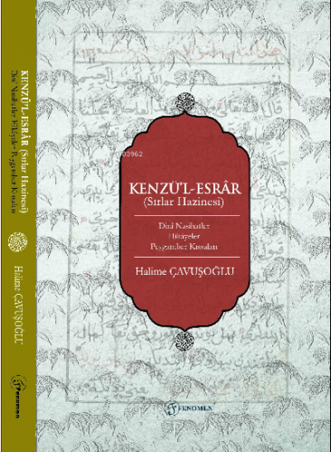 Kenzü’l-Esrâr (Sırlar Hazinesi) Dinî Nasihatler-Hikâyeler-Peygamber Kıssaları