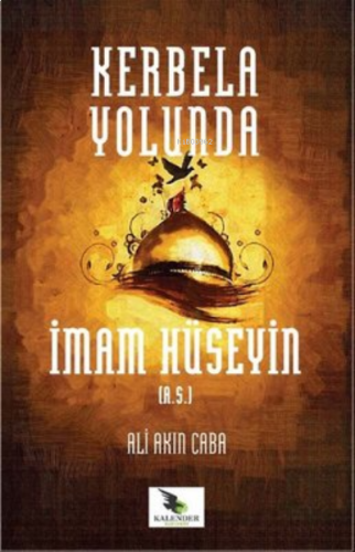 Kerbela Yolunda İmam Hüseyin
