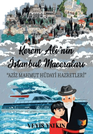 Kerem Ali'nin İstanbul Maceraları;Aziz Mahmut Hüdayi Hazretleri