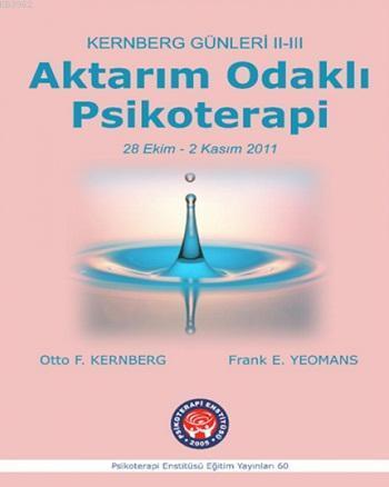 Kernberg Günleri 2-3 - Aktarım Odaklı Psikoterapi; Atölye Çalışması Malzemeleri 28 Ekim - 2 Kasım 2011
