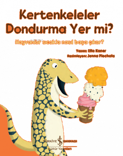 Kertenkeleler Dondurma Yer mi? ;Hayvanlar Sıcakla Nasıl Başa Çıkar?