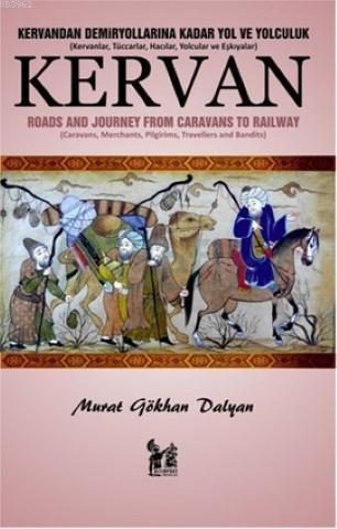 Kervan; Kervandan Demiryollarına Kadar Yol ve Yolculuk