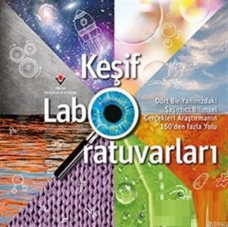 Keşif Laboratuvarları; Dört Bir Yanınızdaki Şaşırtıcı Bilimsel Gerçekleri Araştırmanın 150'den Fazla Yolu