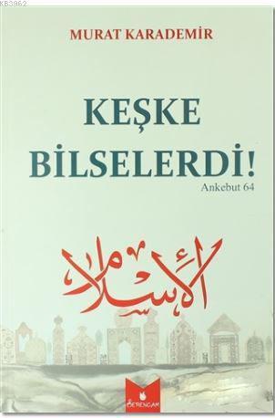 Keşke Bilselerdi!; Ankebut 64