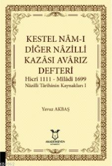 Kestel Nam-ı Diğer Nazilli Kazası Avarız Defteri Hicri 1111; Miladi 1699 Nazilli Tarîhinin Kaynakları I