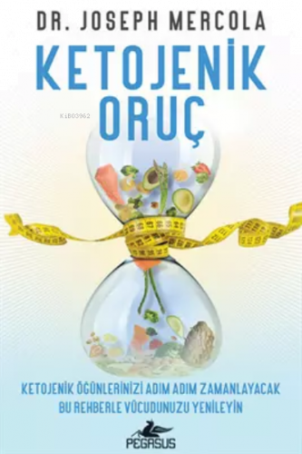 Ketojenik Oruç;Ketojenik Öğünlerinizi Adım Adım Zamanlayacak Bu Rehberle Vücudunuzu Yenileyin