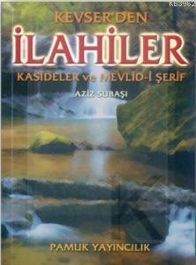 Kevserden İlahiler (İlahi-001)