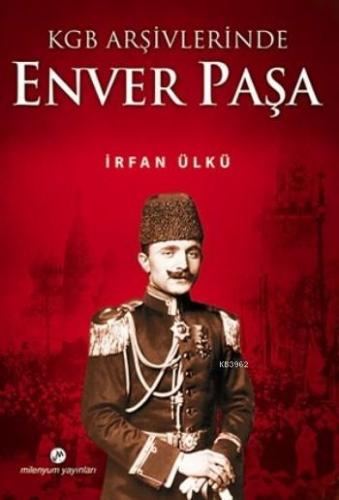 Kgb Arşivlerinde Enver Paşa