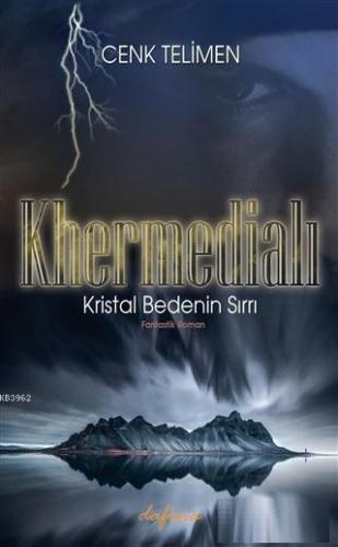 Khermedialı; Kristal Bedenin Sırrı